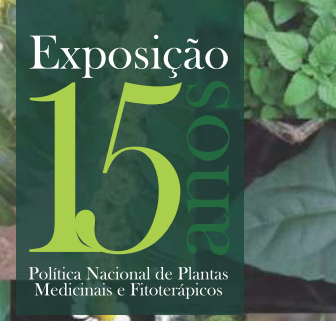 Logo da exposição, com o texto 15 anos da política nacional de plantas medicinais e fitoterápicos