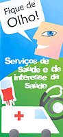 Fique de olho - Servi&ccedil;os de sa&uacute;de e de interesse da sa&uacute;de